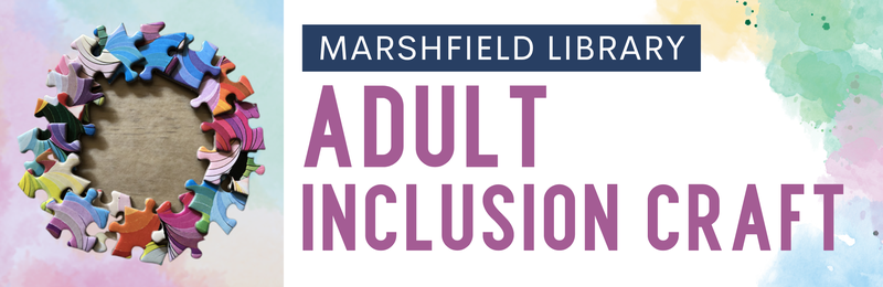 Adult Inclusion Craft @ Marshfield Adult Inclusion Craft @ Marshfield