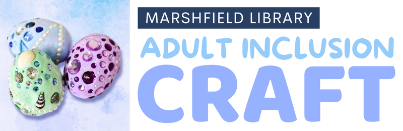 Adult Inclusion Craft @ Marshfield Adult Inclusion Craft @ Marshfield