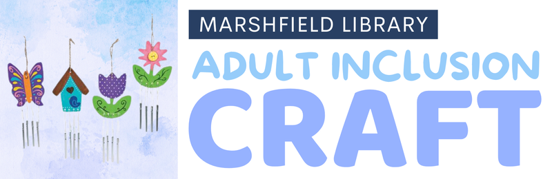 Adult Inclusion Craft @ Marshfield Adult Inclusion Craft @ Marshfield