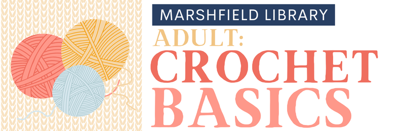Adult Crochet Basics @ Marshfield Adult Crochet Basics @ Marshfield