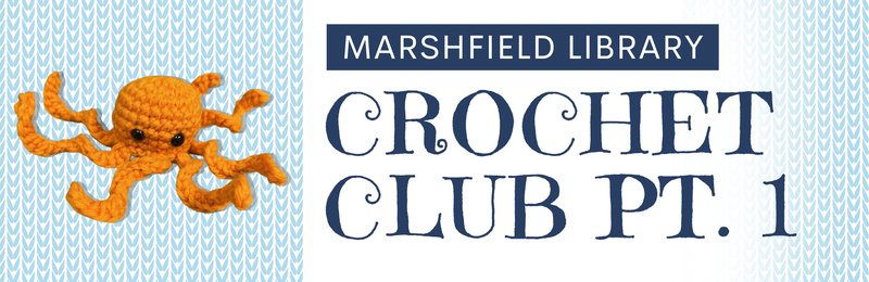 Crochet Club: Part 1 @ Marshfield Crochet Club: Part 1 @ Marshfield