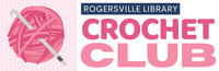 Crochet Club @ Rogersville