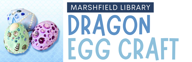 Dragon Egg Craft @ Marshfield Dragon Egg Craft @ Marshfield