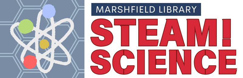 STEAM! Science @ Marshfield STEAM! Science @ Marshfield