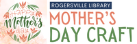 Mother's Day Craft @ Rogersville