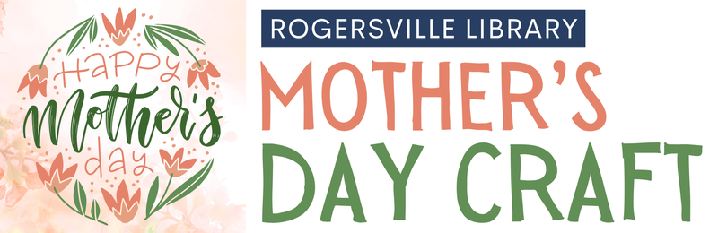 Mother's Day Craft @ Rogersville Mother's Day Craft @ Rogersville