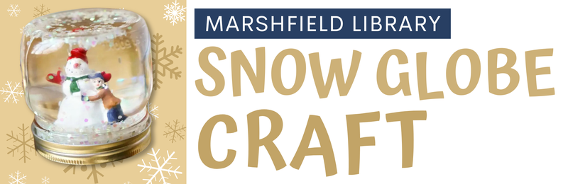 Snow Globe Craft @ Marshfield Snow Globe Craft @ Marshfield