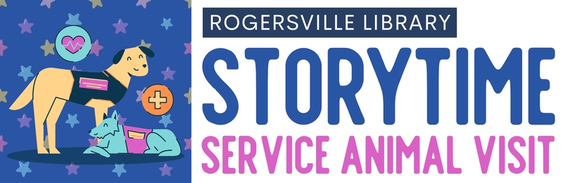 Storytime with Special Service Animal Visit @ Rogersville Storytime with Special Service Animal Visit @ Rogersville