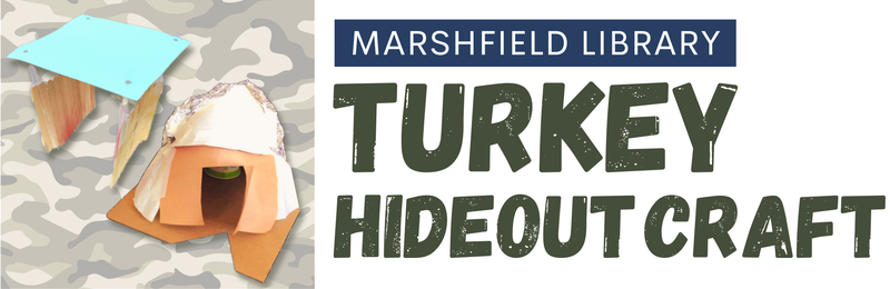 Turkey Hideout Craft @ Marshfield Turkey Hideout Craft @ Marshfield